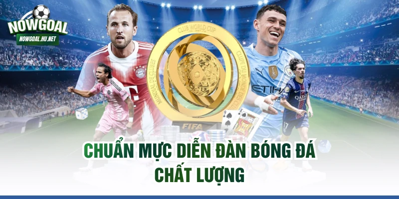 Chuẩn mực diễn đàn bóng đá chất lượng