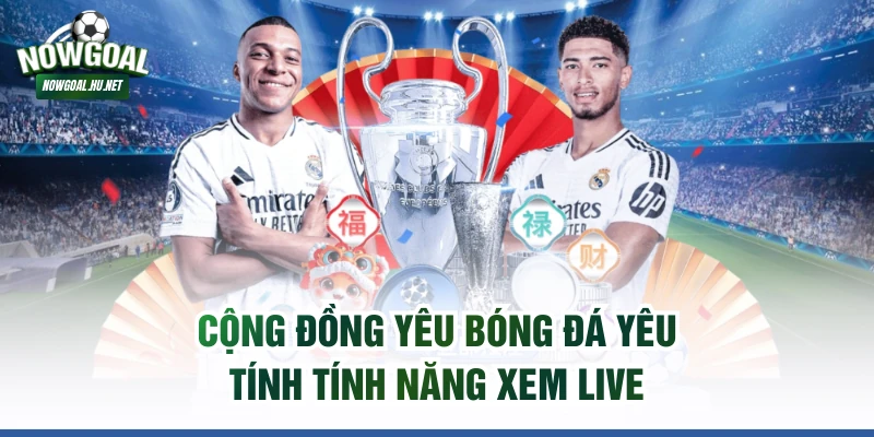 Cộng đồng yêu bóng đá yêu tính tính năng xem live
