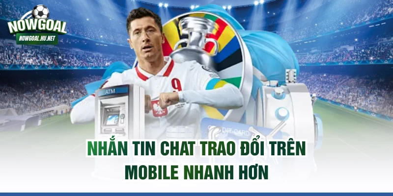 Nhắn tin chat trao đổi trên mobile nhanh hơn